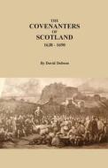 The Covenanters of Scotland, 1638-1690 di David Dobson edito da BENTLEY ENTERPRISES