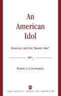 American Idol di Robert J. Loewenberg edito da University Press of America