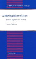 A Moving River of Tears di Temira Pachmuss edito da Lang, Peter