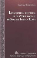 L'inscription de l'oral et de l'écrit dans le théâtre de Tristan Tzara di Katherine Papachristos edito da Lang, Peter
