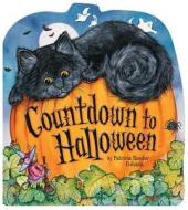 Countdown to Halloween di Patricia Reeder Eubank, Patti Reeder Eubank edito da Ideals Children's Books