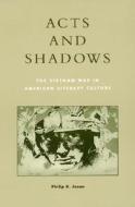 Acts and Shadows di Philip K. Jason edito da Rowman & Littlefield