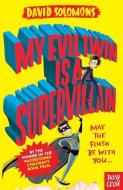My Evil Twin Is a Supervillain di David Solomons edito da Nosy Crow