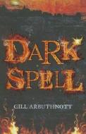 Dark Spell di Gill Arbuthnott edito da Floris Books