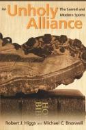 Unholy Alliance di Michael C. Braswell, Robert J. Higgs edito da MERCER UNIV PR