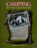Camping in the Old Style di Dave Wescott edito da Gibbs Smith Publishers