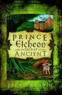 Prince Etcheon and the Secret of the Ancient di JoAnn Arnold edito da CEDAR FORT INC