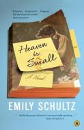 Heaven Is Small di Emily Schultz edito da HOUSE OF ANANSI PR