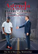 The Proactive Agenda for Racial Reconciliation di Jarvis J Ross edito da JJ Planter Books Self-Publishing