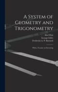 A System of Geometry and Trigonometry: With a Treatise on Surveying di Abel Flint, George Gillet edito da LIGHTNING SOURCE INC