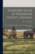 Standard Atlas Of Hendricks County, Indiana edito da Legare Street Press