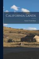 California Lands di Samuel Trask Dana edito da LIGHTNING SOURCE INC