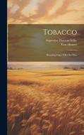 Tobacco: Breeding Cigar Filler In Ohio di Augustine Dawson Selby, True Houser edito da LEGARE STREET PR