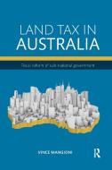 Land Tax In Australia di Vince Mangioni edito da Taylor & Francis Ltd