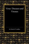 Virus Diseases and Viruses di Patrick P. Laidlaw edito da Cambridge University Press