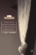 (re)Constructing Maternal Performance in Twentieth-Century American Drama di L. Bailey McDaniel edito da SPRINGER NATURE
