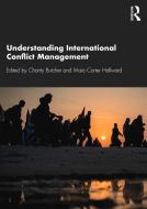 Understanding International Conflict Management di Charity Butcher edito da Taylor & Francis Ltd