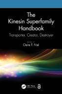 The Kinesin Superfamily Handbook di Claire T. Friel edito da Taylor & Francis Ltd