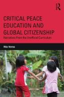 Critical Peace Education and Global Citizenship di Rita (Adelphi University Verma edito da Taylor & Francis Ltd