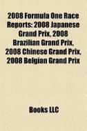 2008 Formula One Race Reports: 2008 Japa di Books Llc edito da Books LLC, Wiki Series