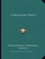 Christmas Peace di Theosophical Publishing Society edito da Kessinger Publishing