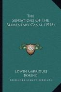 The Sensations of the Alimentary Canal (1915) di Edwin Garrigues Boring edito da Kessinger Publishing