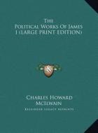 The Political Works of James I edito da Kessinger Publishing