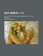 Der Mimus (1-2); Ein Litterar- Entwickelungsgeschichtlicher Versuch di Hermann Reich edito da General Books Llc
