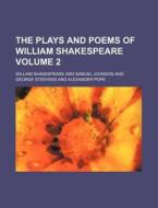 The Plays and Poems of William Shakespeare Volume 2 di William Shakespeare edito da Rarebooksclub.com