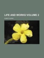 Life and Works Volume 2 di Robert Burns edito da Rarebooksclub.com