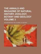 The Annals and Magazine of Natural History, Zoology, Botany and Geology; Incorporating the Journal of Botany Volume 3 di Anonymous edito da Rarebooksclub.com
