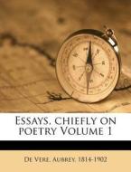 Essays, Chiefly On Poetry Volume 1 edito da Nabu Press