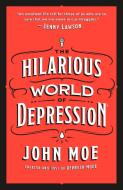 The Hilarious World of Depression di John Moe edito da GRIFFIN