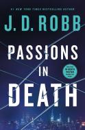 Passions in Death di J D Robb edito da ST MARTINS PR