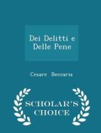 Dei Delitti E Delle Pene - Scholar's Choice Edition di Cesare Beccaria edito da Scholar's Choice