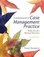 Cengage Advantage Books: Fundamentals Of Case Management Practice di Nancy Summers edito da Cengage Learning, Inc