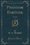 Phantom Fortune, Vol. 2 di M E Braddon edito da Forgotten Books