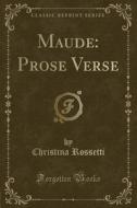 Maude di Christina Rossetti edito da Forgotten Books