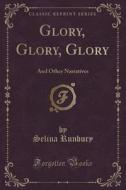 Glory, Glory, Glory di Selina Runbury edito da Forgotten Books