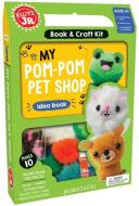 Klutz Junior: My Pom-pom Pet Shop di Editors of Klutz edito da Scholastic Us