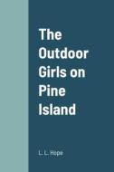 The Outdoor Girls on Pine Island di L. L. Hope edito da Lulu.com