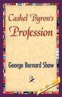 Cashel Byron's Profession di George Bernard Shaw edito da 1ST WORLD LIB INC