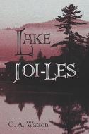 Lake Joi-les di G. Watson, A. edito da Publishamerica