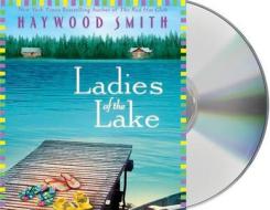Ladies of the Lake di Haywood Smith edito da MacMillan Audio