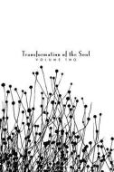 Transformation of the Soul: Volume II di Greg Sipes edito da AUTHORHOUSE