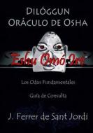 Dilóggun, Oráculo de Osha y sus Odus Fundamentales di José Fr Ferrer de Sant Jordi Maldonado edito da Lulu.com