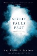 Night Falls Fast di Kay Redfield Jamison edito da Pan Macmillan