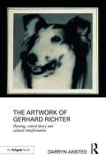 The Artwork of Gerhard Richter di Dr. Darryn Ansted edito da Taylor & Francis Ltd
