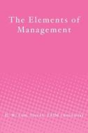 The Elements of Management di Faim (Australia) H. W. Lam Steven edito da Createspace