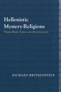 Hellenistic Mystery-Religions di Richard Reitzenstein edito da Baylor University Press